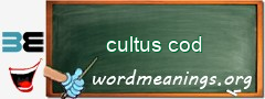 WordMeaning blackboard for cultus cod